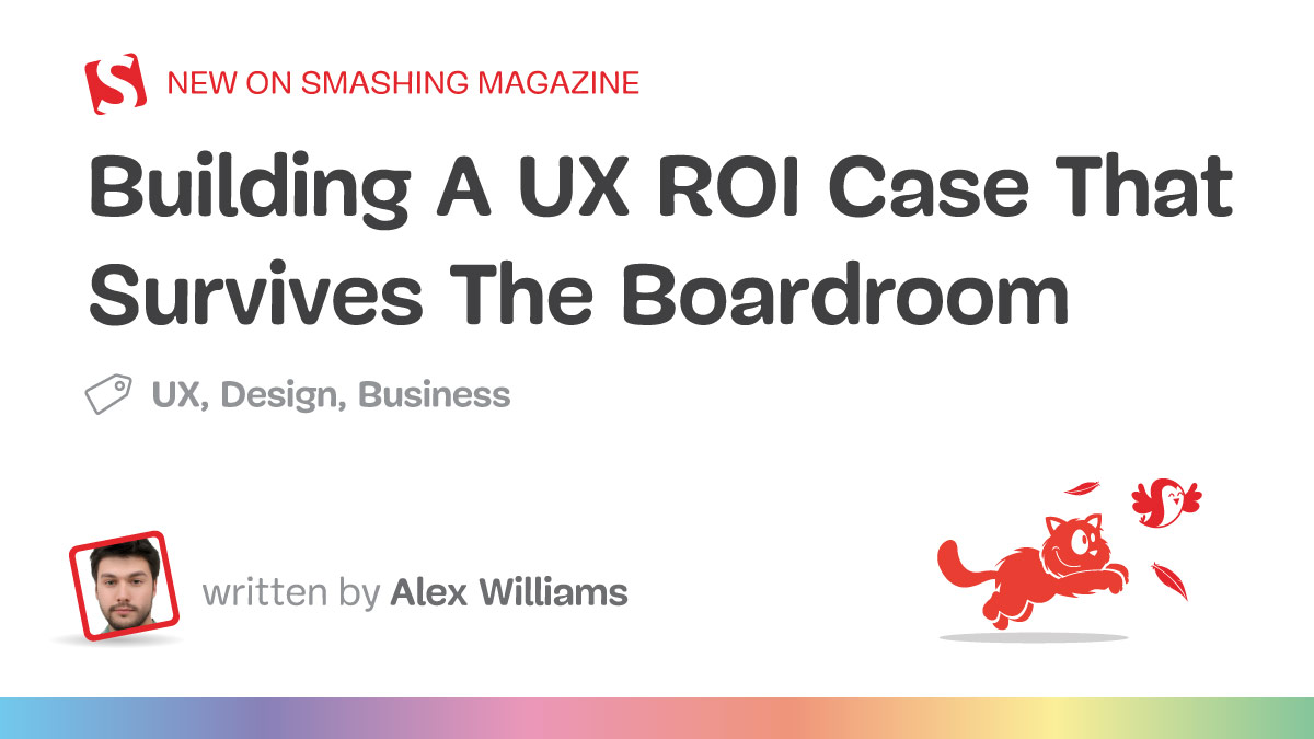 Building a UX ROI Case That Survives Boardroom Scrutiny