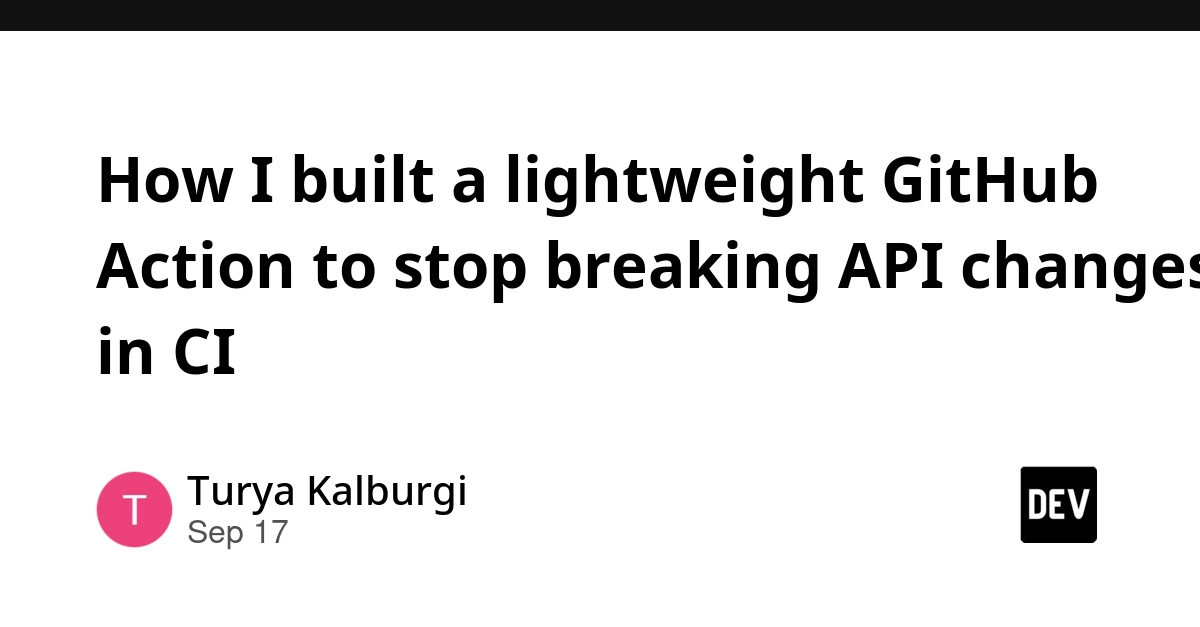 How I Built a Lightweight GitHub Action to Catch Breaking API Changes